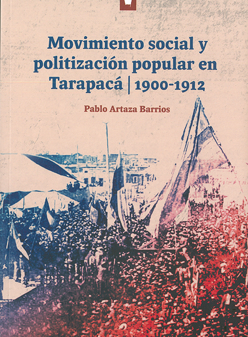 Movimiento Social Y Politizaci N Popular En Tarapac